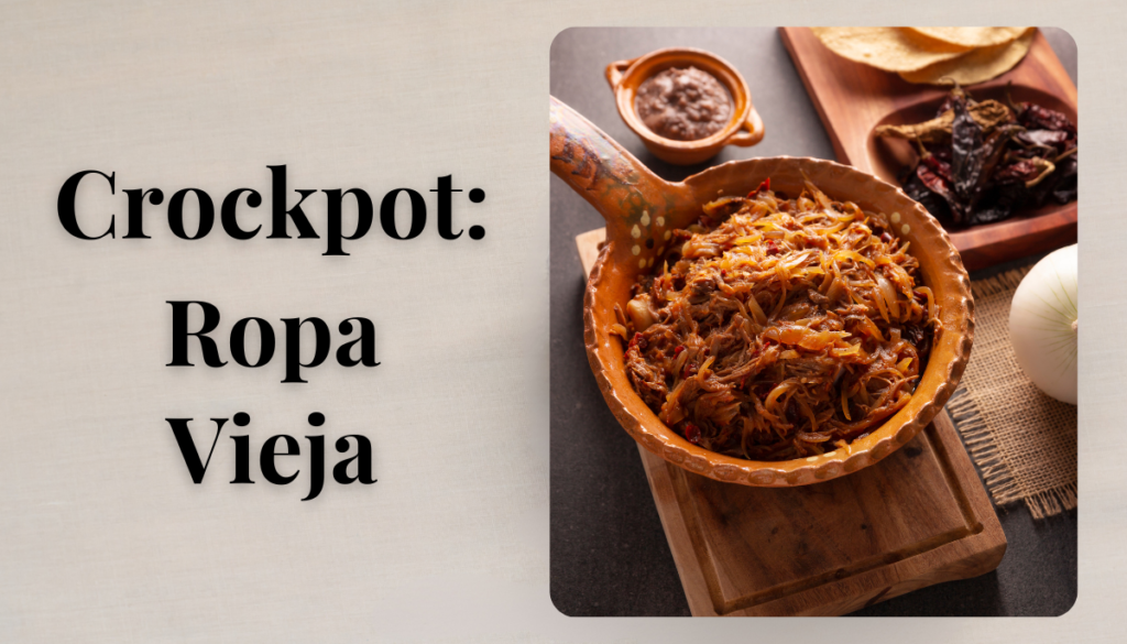 Crockpot Recipe Ropa Vieja